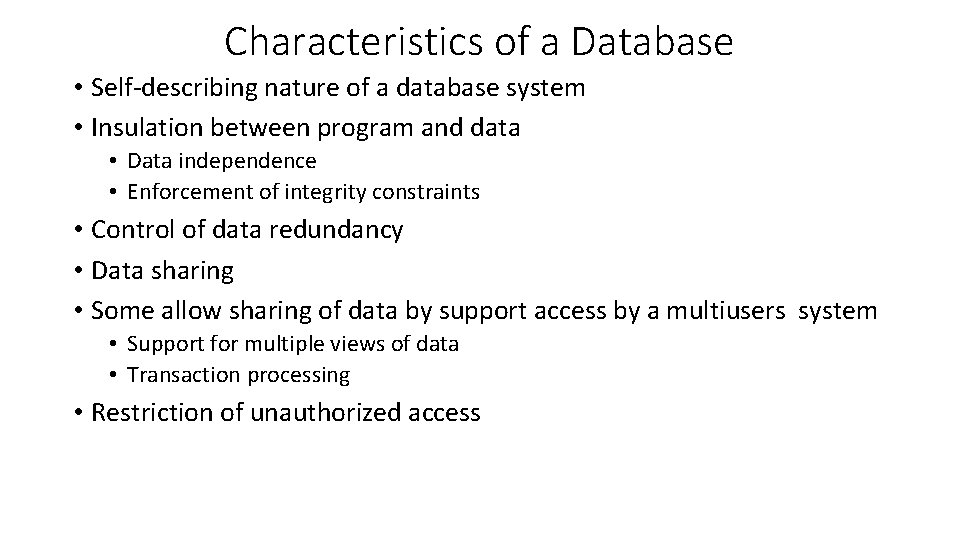 Characteristics of a Database • Self-describing nature of a database system • Insulation between Characteristics of a Database • Self-describing nature of a database system • Insulation between