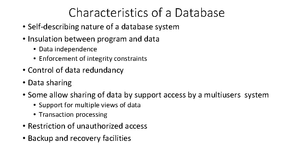 Characteristics of a Database • Self-describing nature of a database system • Insulation between Characteristics of a Database • Self-describing nature of a database system • Insulation between