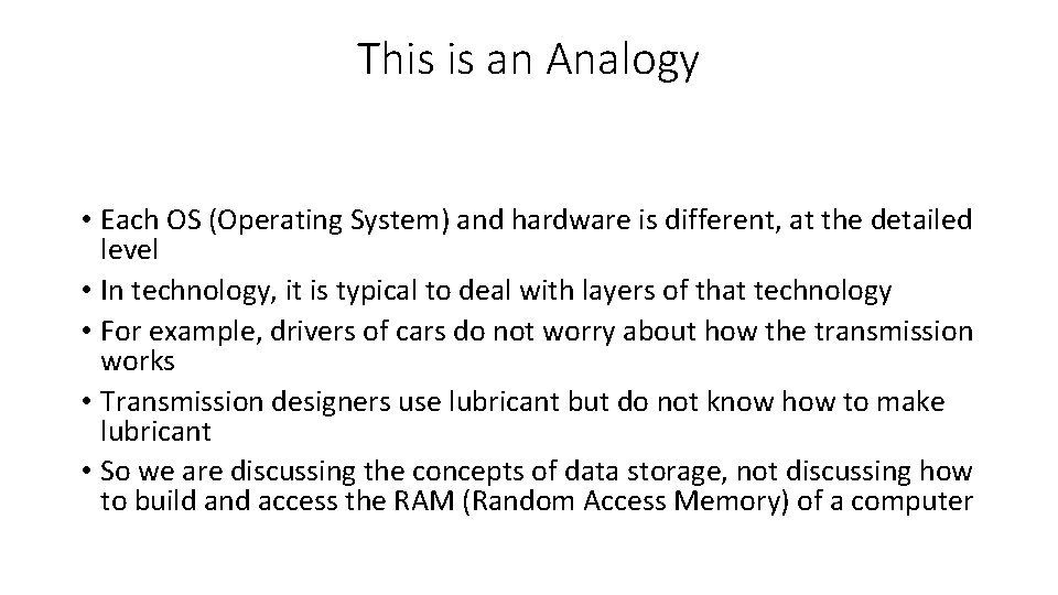 This is an Analogy • Each OS (Operating System) and hardware is different, at This is an Analogy • Each OS (Operating System) and hardware is different, at