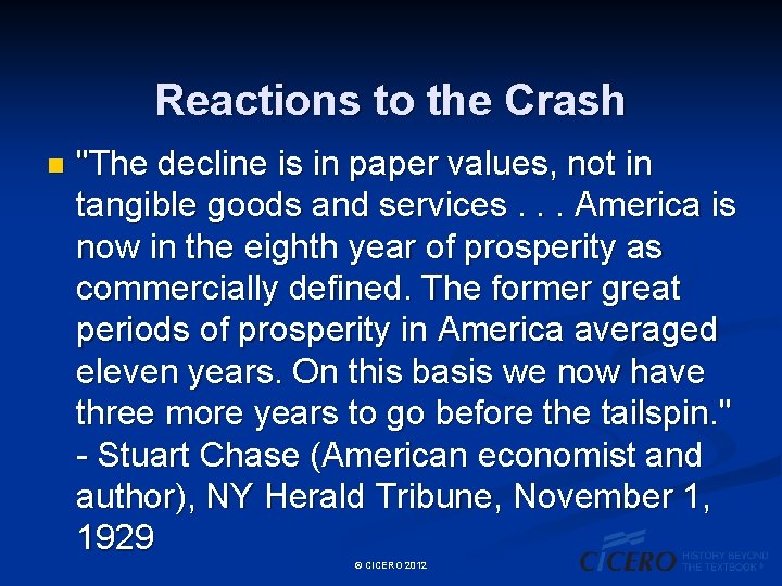 Reactions to the Crash n "The decline is in paper values, not in tangible