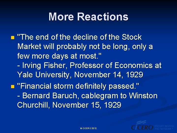 More Reactions "The end of the decline of the Stock Market will probably not