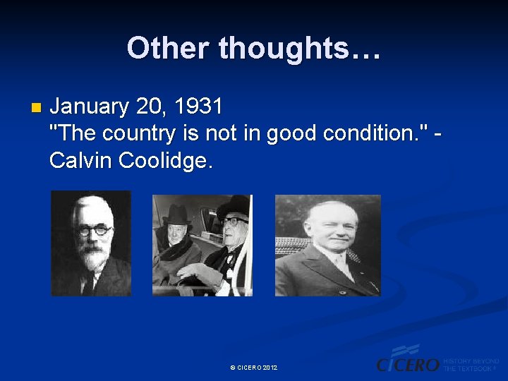 Other thoughts… n January 20, 1931 "The country is not in good condition. "