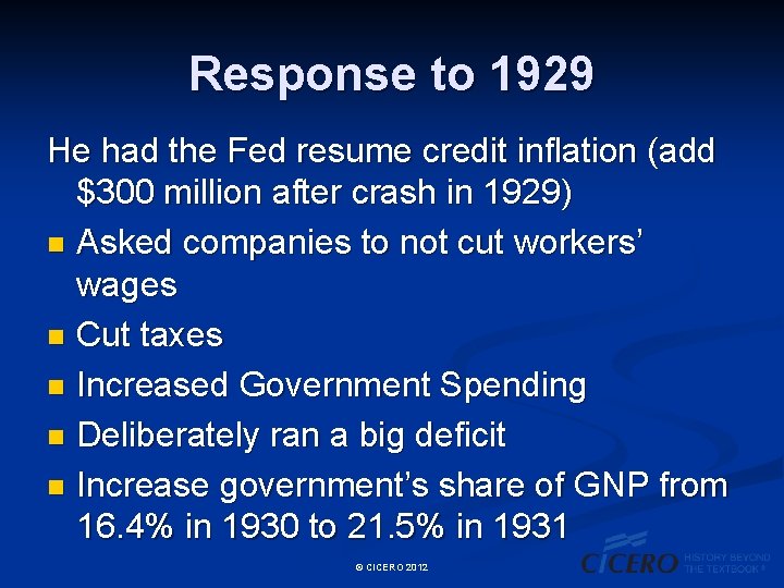 Response to 1929 He had the Fed resume credit inflation (add $300 million after