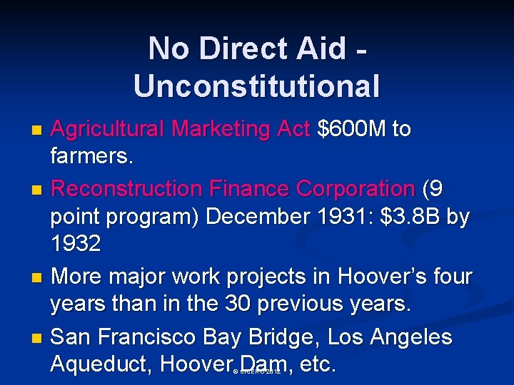 No Direct Aid Unconstitutional Agricultural Marketing Act $600 M to farmers. n Reconstruction Finance