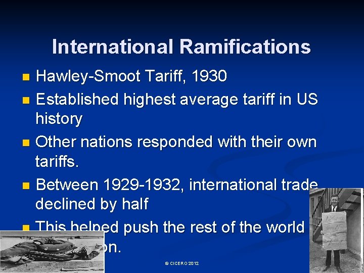 International Ramifications Hawley-Smoot Tariff, 1930 n Established highest average tariff in US history n