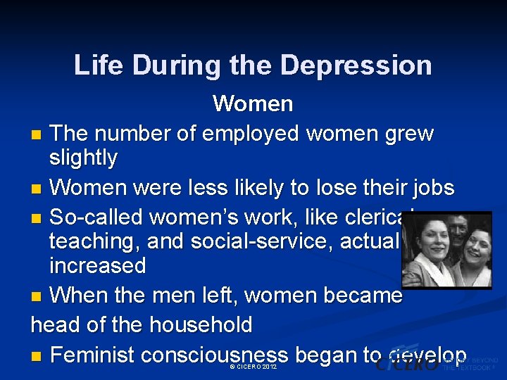 Life During the Depression Women n The number of employed women grew slightly n