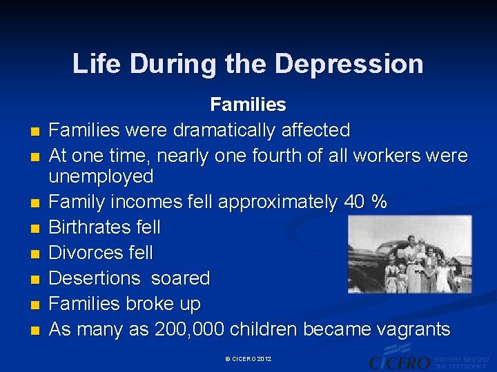 Life During the Depression n n n n Families were dramatically affected At one