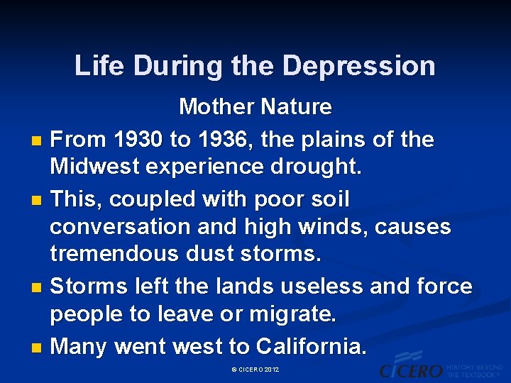 Life During the Depression Mother Nature n From 1930 to 1936, the plains of