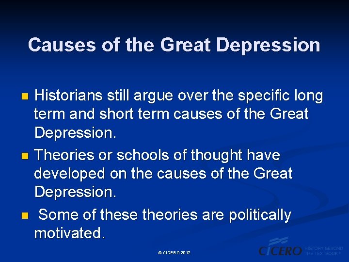 Causes of the Great Depression Historians still argue over the specific long term and