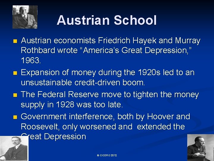 Austrian School n n Austrian economists Friedrich Hayek and Murray Rothbard wrote “America’s Great