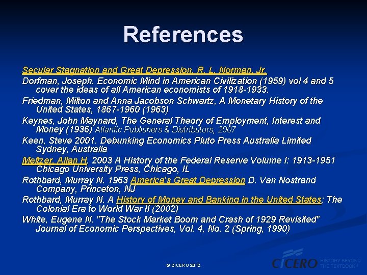 References Secular Stagnation and Great Depression, R. L. Norman, Jr. Dorfman, Joseph. Economic Mind