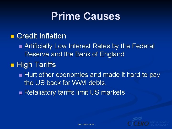 Prime Causes n Credit Inflation n n Artificially Low Interest Rates by the Federal