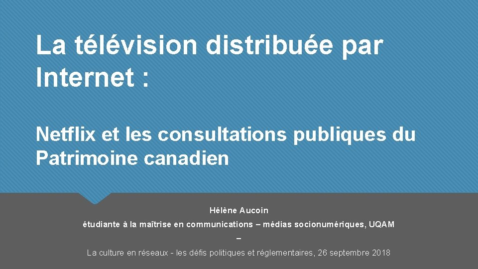 La télévision distribuée par Internet : Netflix et les consultations publiques du Patrimoine canadien
