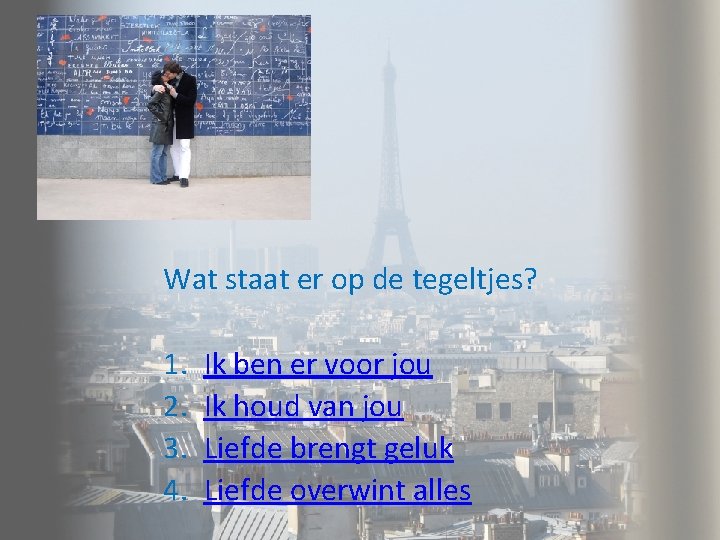 Wat staat er op de tegeltjes? 1. 2. 3. 4. Ik ben er voor Wat staat er op de tegeltjes? 1. 2. 3. 4. Ik ben er voor