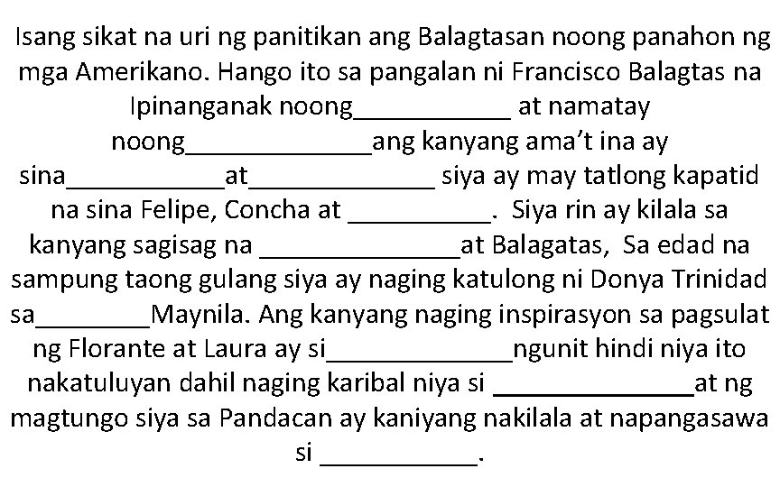  Isang sikat na uri ng panitikan ang Balagtasan noong panahon ng mga Amerikano.