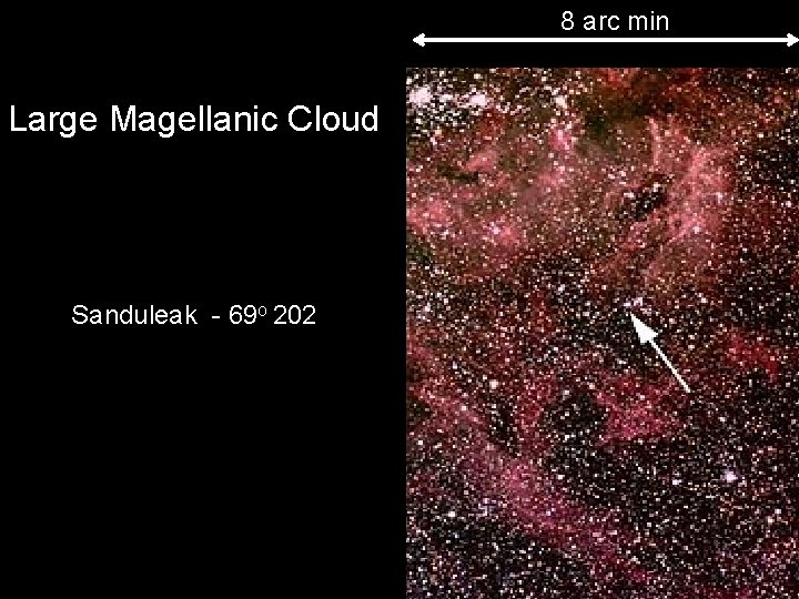 8 arc min Large Magellanic Cloud Sanduleak - 69 o 202 3 