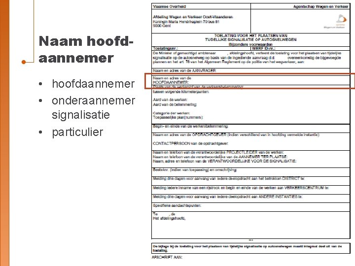 Naam hoofdaannemer • onderaannemer signalisatie • particulier 