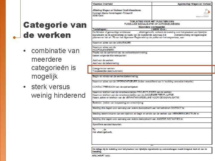 Categorie van de werken • combinatie van meerdere categorieën is mogelijk • sterk versus