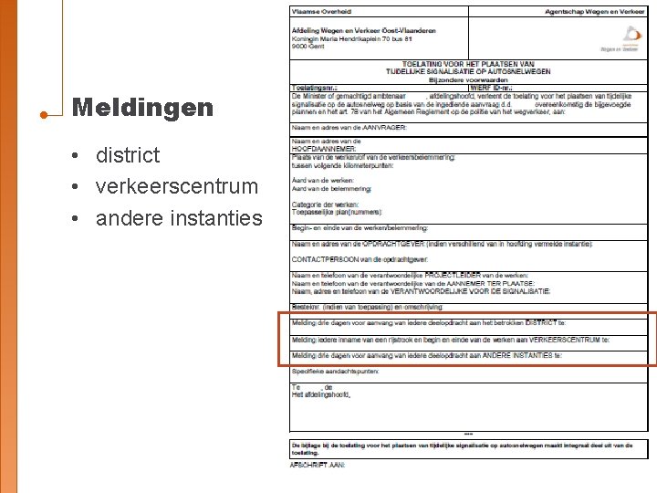 Meldingen • district • verkeerscentrum • andere instanties 