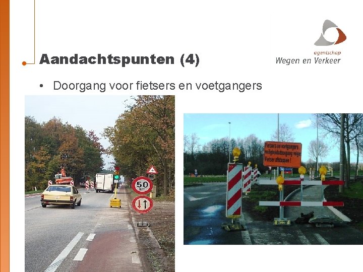 Aandachtspunten (4) • Doorgang voor fietsers en voetgangers 