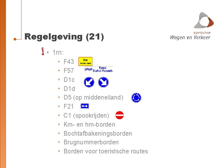 Regelgeving (21) • 1 m: • • • F 43 F 57 D 1