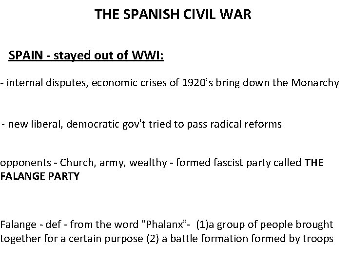 THE SPANISH CIVIL WAR SPAIN - stayed out of WWI: - internal disputes, economic