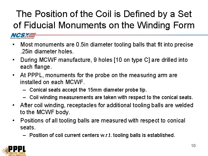 The Position of the Coil is Defined by a Set of Fiducial Monuments on The Position of the Coil is Defined by a Set of Fiducial Monuments on