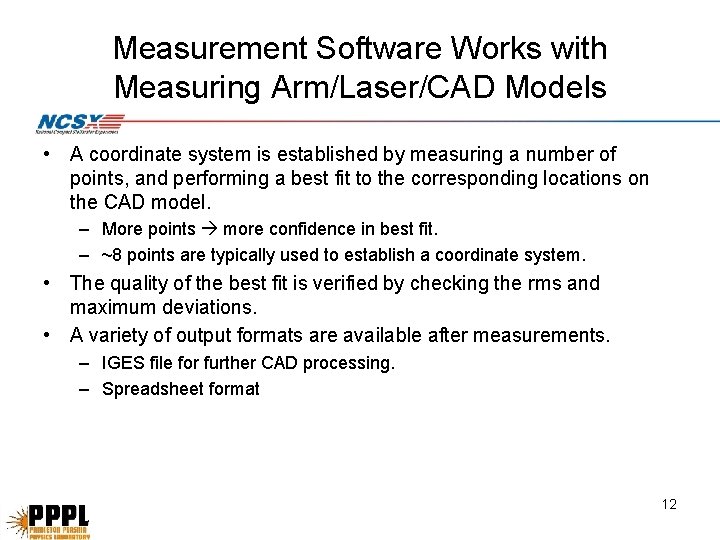 Measurement Software Works with Measuring Arm/Laser/CAD Models • A coordinate system is established by Measurement Software Works with Measuring Arm/Laser/CAD Models • A coordinate system is established by