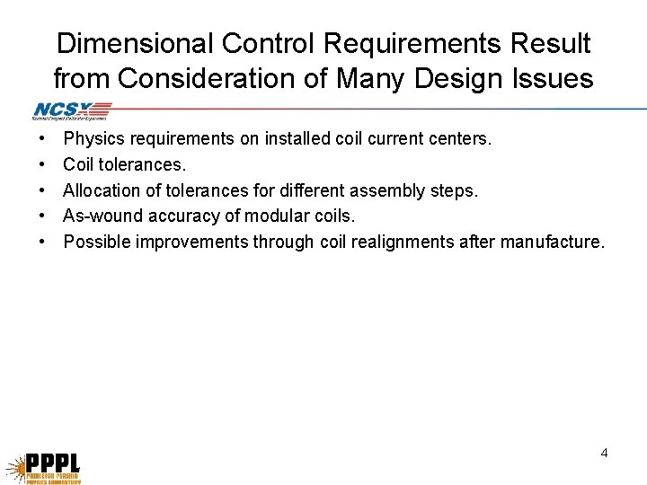 Dimensional Control Requirements Result from Consideration of Many Design Issues • • • Physics Dimensional Control Requirements Result from Consideration of Many Design Issues • • • Physics
