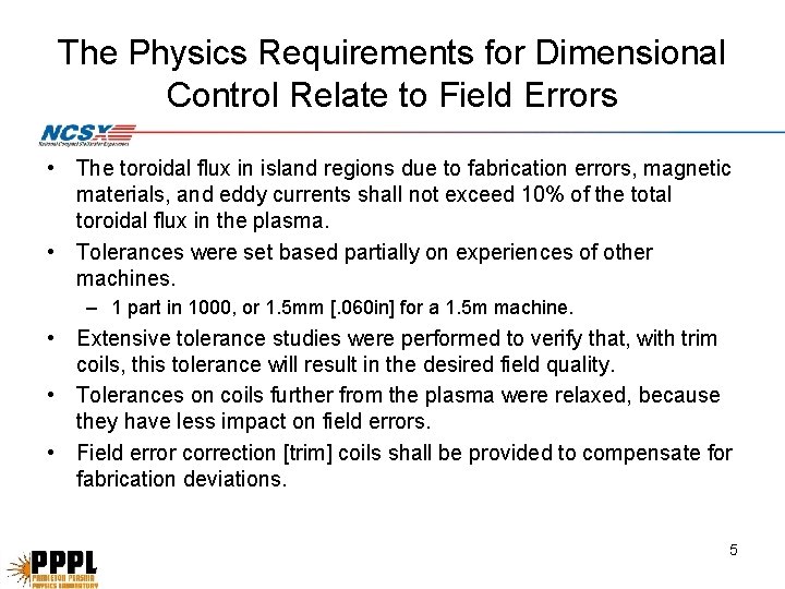 The Physics Requirements for Dimensional Control Relate to Field Errors • The toroidal flux The Physics Requirements for Dimensional Control Relate to Field Errors • The toroidal flux