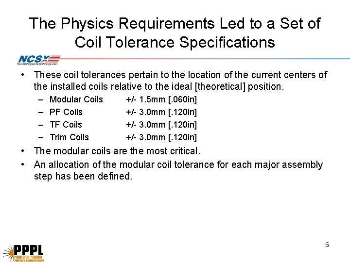 The Physics Requirements Led to a Set of Coil Tolerance Specifications • These coil The Physics Requirements Led to a Set of Coil Tolerance Specifications • These coil