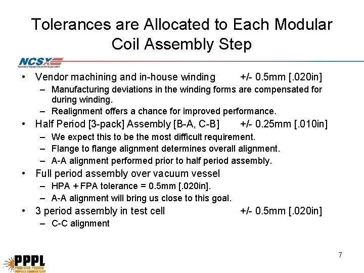 Tolerances are Allocated to Each Modular Coil Assembly Step • Vendor machining and in-house Tolerances are Allocated to Each Modular Coil Assembly Step • Vendor machining and in-house