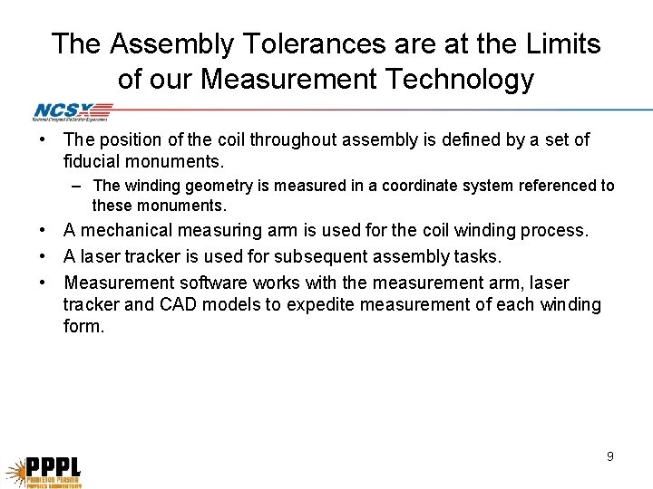 The Assembly Tolerances are at the Limits of our Measurement Technology • The position The Assembly Tolerances are at the Limits of our Measurement Technology • The position