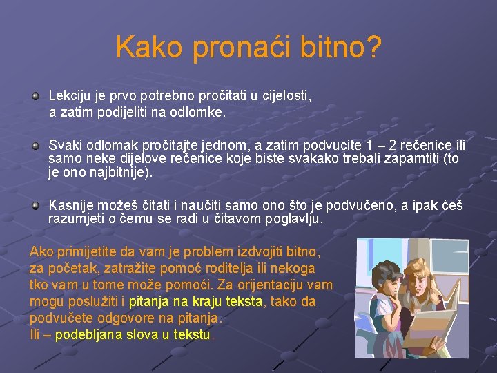 Kako pronaći bitno? Lekciju je prvo potrebno pročitati u cijelosti, a zatim podijeliti na