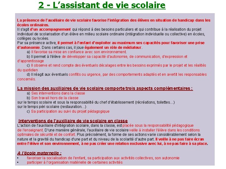 2 - L’assistant de vie scolaire La présence de l’auxiliaire de vie scolaire favorise