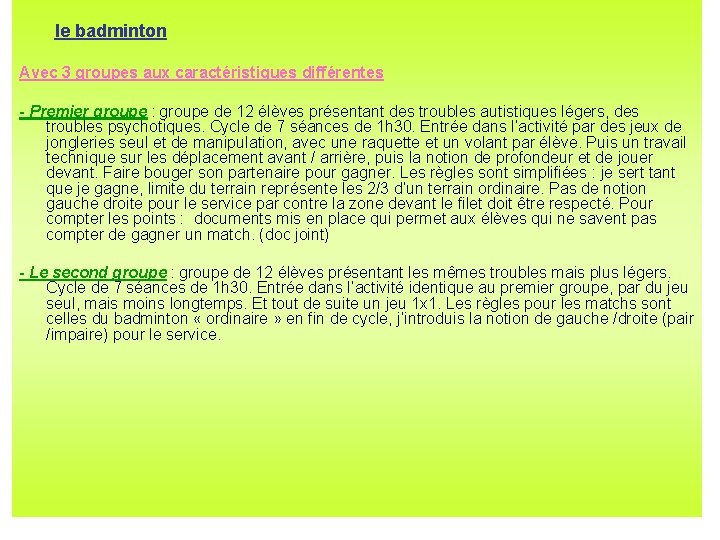 le badminton Avec 3 groupes aux caractéristiques différentes - Premier groupe : groupe le badminton Avec 3 groupes aux caractéristiques différentes - Premier groupe : groupe