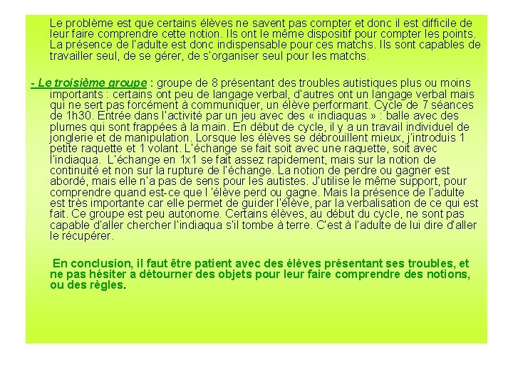 Le problème est que certains élèves ne savent pas compter et donc il est Le problème est que certains élèves ne savent pas compter et donc il est