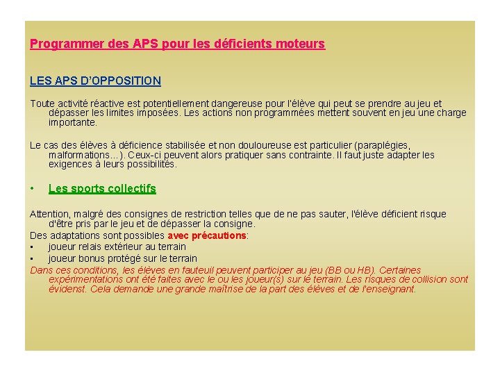 Programmer des APS pour les déficients moteurs LES APS D’OPPOSITION Toute activité réactive est