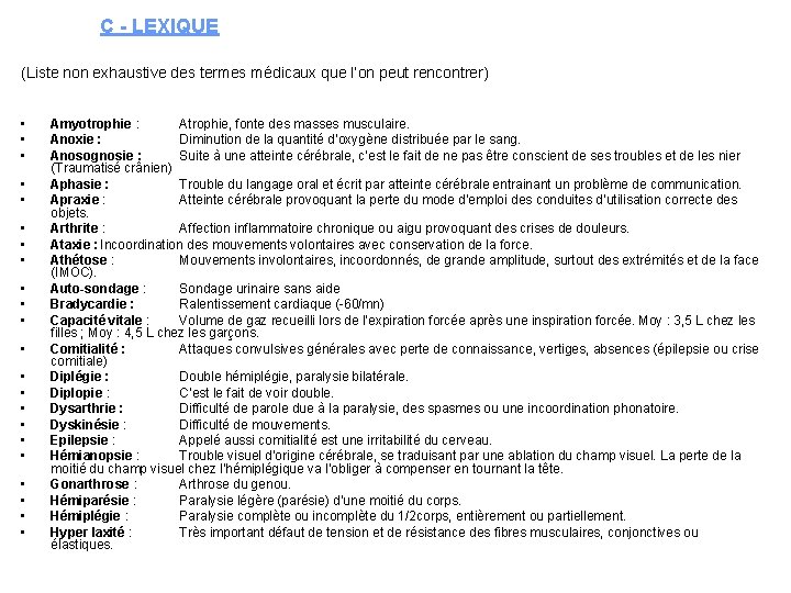 C - LEXIQUE (Liste non exhaustive des termes médicaux que l’on peut rencontrer) • C - LEXIQUE (Liste non exhaustive des termes médicaux que l’on peut rencontrer) •