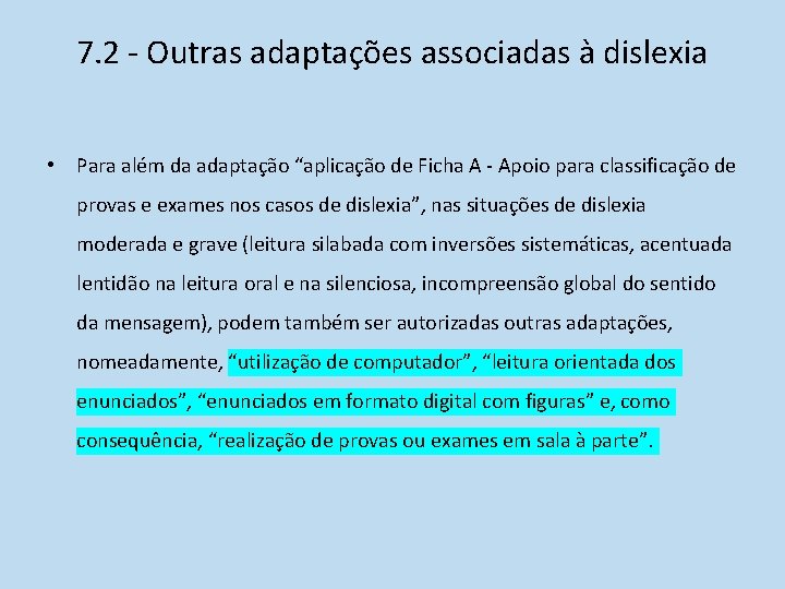 7. 2 ‐ Outras adaptações associadas à dislexia • Para além da adaptação “aplicação 7. 2 ‐ Outras adaptações associadas à dislexia • Para além da adaptação “aplicação