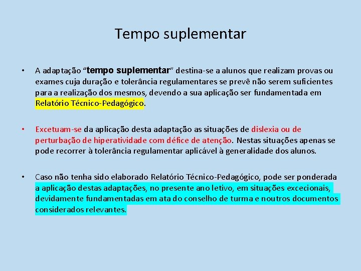 Tempo suplementar • A adaptação “tempo suplementar” destina‐se a alunos que realizam provas ou Tempo suplementar • A adaptação “tempo suplementar” destina‐se a alunos que realizam provas ou