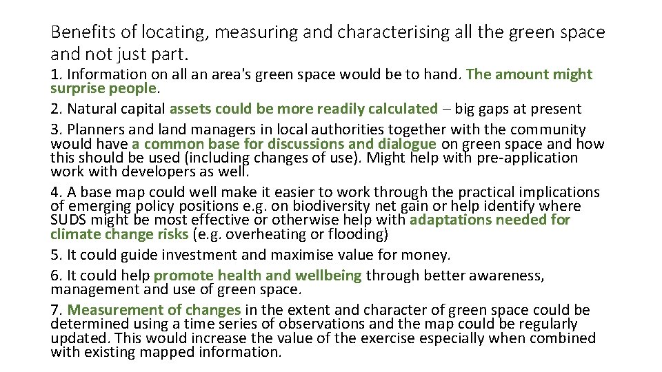 Benefits of locating, measuring and characterising all the green space and not just part.