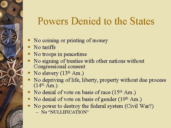 Powers Denied to the States w w w w w No coining or printing