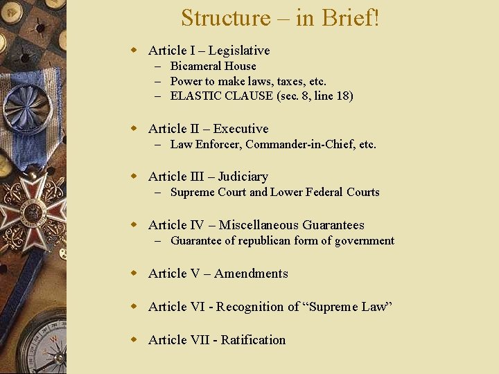 Structure – in Brief! w Article I – Legislative – Bicameral House – Power