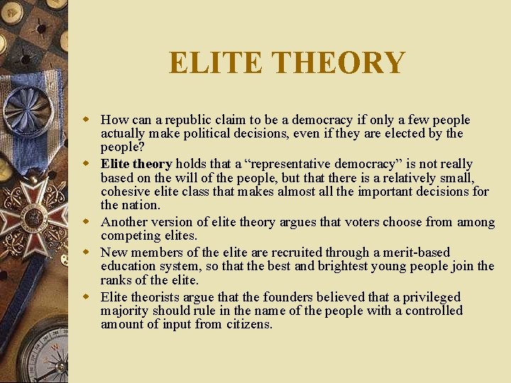 ELITE THEORY w How can a republic claim to be a democracy if only