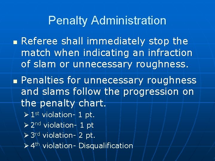 Penalty Administration n n Referee shall immediately stop the match when indicating an infraction