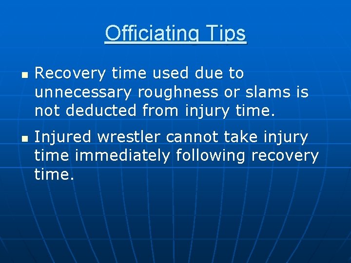 Officiating Tips n n Recovery time used due to unnecessary roughness or slams is