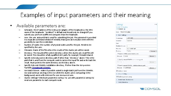 Examples of input parameters and their meaning • Available parameters are: – – –