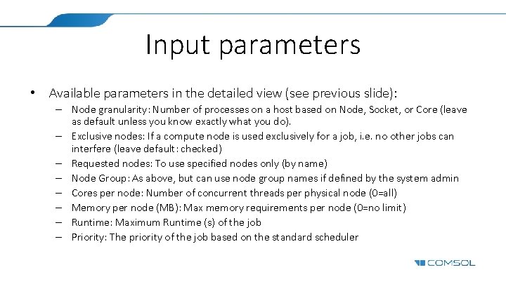 Input parameters • Available parameters in the detailed view (see previous slide): – Node