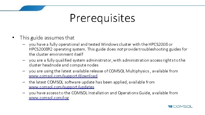 Prerequisites • This guide assumes that – you have a fully operational and tested